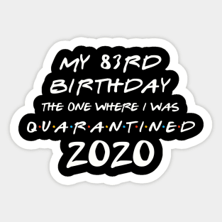 My 83rd Birthday In Quarantine Sticker